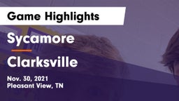 Sycamore  vs Clarksville  Game Highlights - Nov. 30, 2021