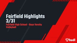 Fairfield boys volleyball highlights Fairfield Highlights 3/31