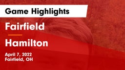 Fairfield  vs Hamilton  Game Highlights - April 7, 2022