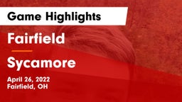 Fairfield  vs Sycamore  Game Highlights - April 26, 2022