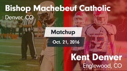 Matchup: Bishop Machebeuf vs. Kent Denver  2016