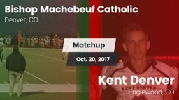 Matchup: Bishop Machebeuf vs. Kent Denver  2017