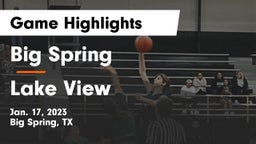 Big Spring  vs Lake View  Game Highlights - Jan. 17, 2023