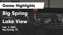 Big Spring  vs Lake View  Game Highlights - Feb. 3, 2023