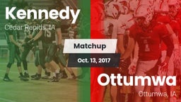 Matchup: Kennedy  vs. Ottumwa  2017
