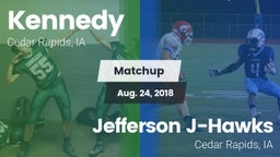 Matchup: Kennedy  vs. Jefferson  J-Hawks 2018