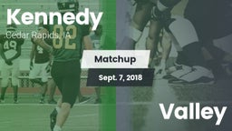 Matchup: Kennedy  vs. Valley  2018