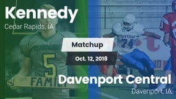 Matchup: Kennedy  vs. Davenport Central  2018