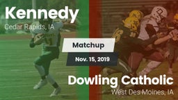 Matchup: Kennedy  vs. Dowling Catholic  2019