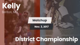 Matchup: Kelly  vs. District Championship 2017