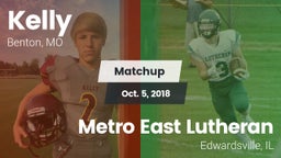 Matchup: Kelly  vs. Metro East Lutheran  2018