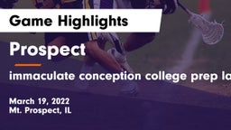Prospect  vs immaculate conception college prep lacrosse Game Highlights - March 19, 2022