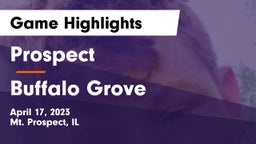 Prospect  vs Buffalo Grove  Game Highlights - April 17, 2023