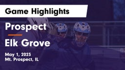 Prospect  vs Elk Grove  Game Highlights - May 1, 2023