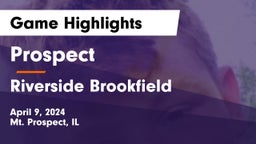 Prospect  vs Riverside Brookfield  Game Highlights - April 9, 2024