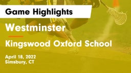 Westminster  vs Kingswood Oxford School Game Highlights - April 18, 2022