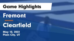 Fremont  vs Clearfield  Game Highlights - May 10, 2022