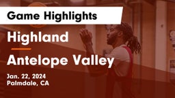 Highland  vs Antelope Valley  Game Highlights - Jan. 22, 2024