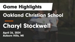 Oakland Christian School vs Charyl Stockwell Game Highlights - April 26, 2024