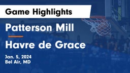 Patterson Mill  vs Havre de Grace  Game Highlights - Jan. 5, 2024