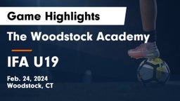 The Woodstock Academy vs IFA U19 Game Highlights - Feb. 24, 2024