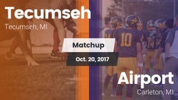 Matchup: Tecumseh  vs. Airport  2017