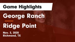 George Ranch  vs Ridge Point  Game Highlights - Nov. 3, 2020