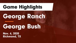 George Ranch  vs George Bush  Game Highlights - Nov. 6, 2020