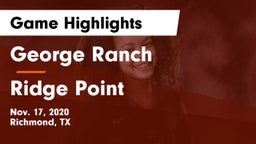 George Ranch  vs Ridge Point  Game Highlights - Nov. 17, 2020