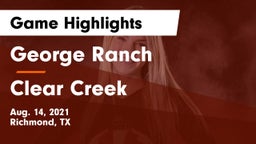 George Ranch  vs Clear Creek  Game Highlights - Aug. 14, 2021