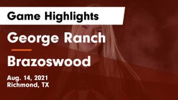 George Ranch  vs Brazoswood  Game Highlights - Aug. 14, 2021