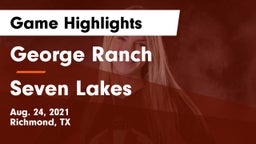 George Ranch  vs Seven Lakes  Game Highlights - Aug. 24, 2021