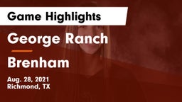 George Ranch  vs Brenham  Game Highlights - Aug. 28, 2021