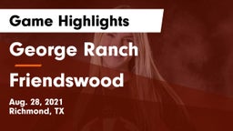George Ranch  vs Friendswood  Game Highlights - Aug. 28, 2021