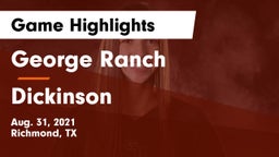 George Ranch  vs Dickinson  Game Highlights - Aug. 31, 2021