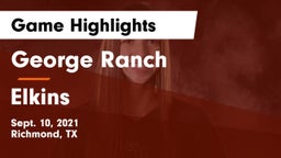 George Ranch  vs Elkins  Game Highlights - Sept. 10, 2021