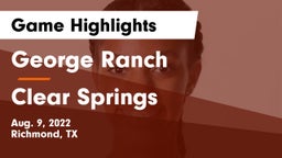 George Ranch  vs Clear Springs  Game Highlights - Aug. 9, 2022