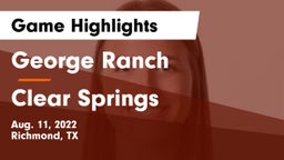 George Ranch  vs Clear Springs  Game Highlights - Aug. 11, 2022