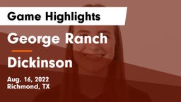 George Ranch  vs Dickinson  Game Highlights - Aug. 16, 2022