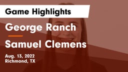 George Ranch  vs Samuel Clemens  Game Highlights - Aug. 13, 2022