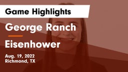 George Ranch  vs Eisenhower  Game Highlights - Aug. 19, 2022