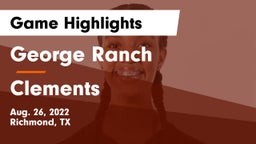 George Ranch  vs Clements  Game Highlights - Aug. 26, 2022