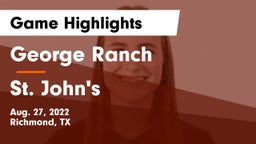 George Ranch  vs St. John's  Game Highlights - Aug. 27, 2022
