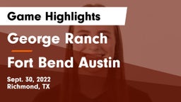 George Ranch  vs Fort Bend Austin  Game Highlights - Sept. 30, 2022