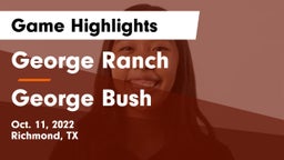 George Ranch  vs George Bush  Game Highlights - Oct. 11, 2022