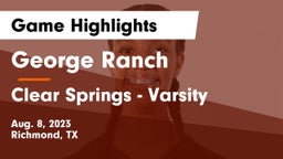 George Ranch  vs Clear Springs - Varsity Game Highlights - Aug. 8, 2023
