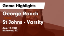 George Ranch  vs St Johns - Varsity Game Highlights - Aug. 12, 2023