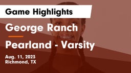 George Ranch  vs Pearland - Varsity Game Highlights - Aug. 11, 2023