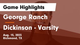 George Ranch  vs Dickinson - Varsity Game Highlights - Aug. 15, 2023