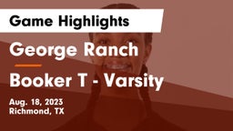 George Ranch  vs Booker T - Varsity Game Highlights - Aug. 18, 2023